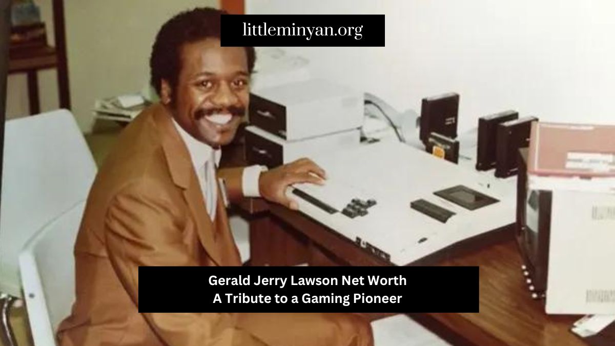 Gerald Jerry Lawson Net Worth A Tribute to a Gaming Pioneer