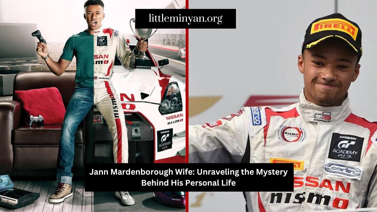 Jann Mardenborough Wife Unraveling the Mystery Behind His Personal Life